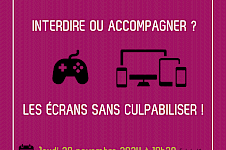 Conférence débat: Interdire ou accompagner ? Les écrans sans culpabiliser !