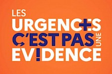 "Les urgences, c'est pas une évidence !"